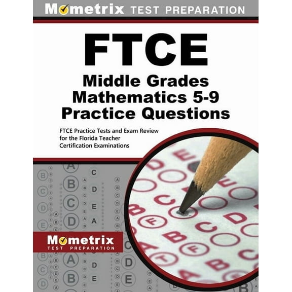 FTCE Middle Grades Mathematics 5-9 Practice Questions: FTCE Practice Tests and Exam Review for the (Paperback) by Mometrix Test Prep (Editor)
