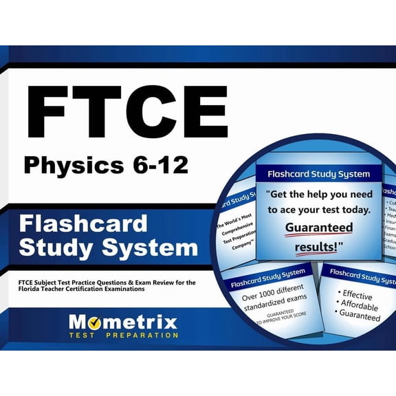 FTCE Physics 6-12 Flashcard Study System : FTCE Test Practice Questions & Exam Review for the Florida Teacher Certification Examinations (Cards)