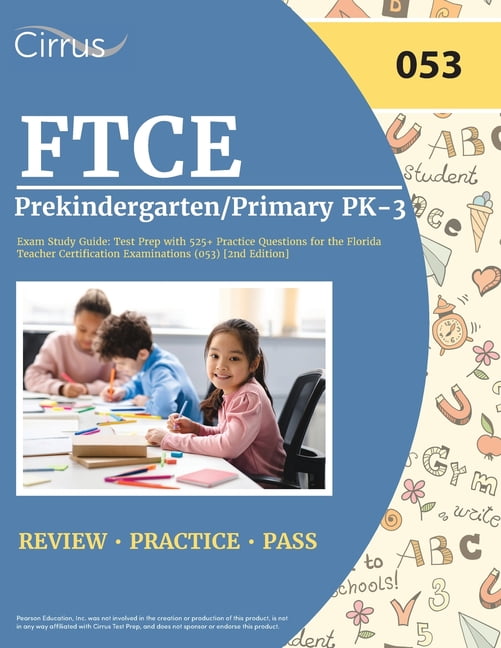FTCE Prekindergarten/Primary PK-3 Exam Study Guide: Test Prep with 525+  Practice Questions for the Florida Teacher Certification Examinations (053)  [2nd Edition] (Paperback) 