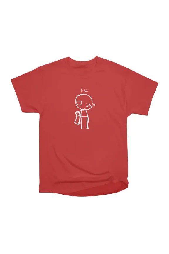 FU T-Shirt Tee Gift For Him Merch For Her Apparel For Friend