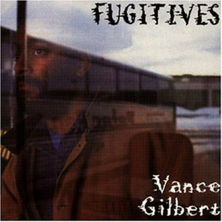 FUGITIVES [VANCE GILBERT]