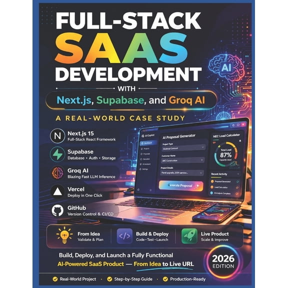 FULL-STACK SAAS DEVELOPMENT WITH Next.js, Supabase, and Groq AI: A Real-World Case Study: How to Build, Deploy, and Laun, (Paperback)