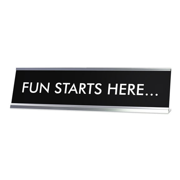 FUN STARTS HERE... Novelty Desk Sign