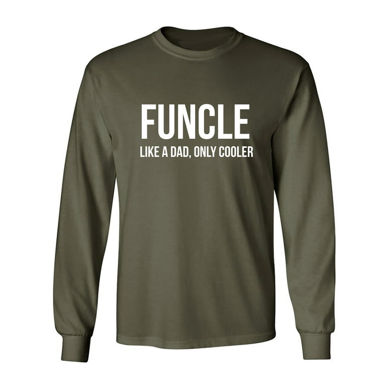 Funcle Like A Dad, Only Cooler T-Shirt Funcle Like A Dad, Only Cooler T-Shirt