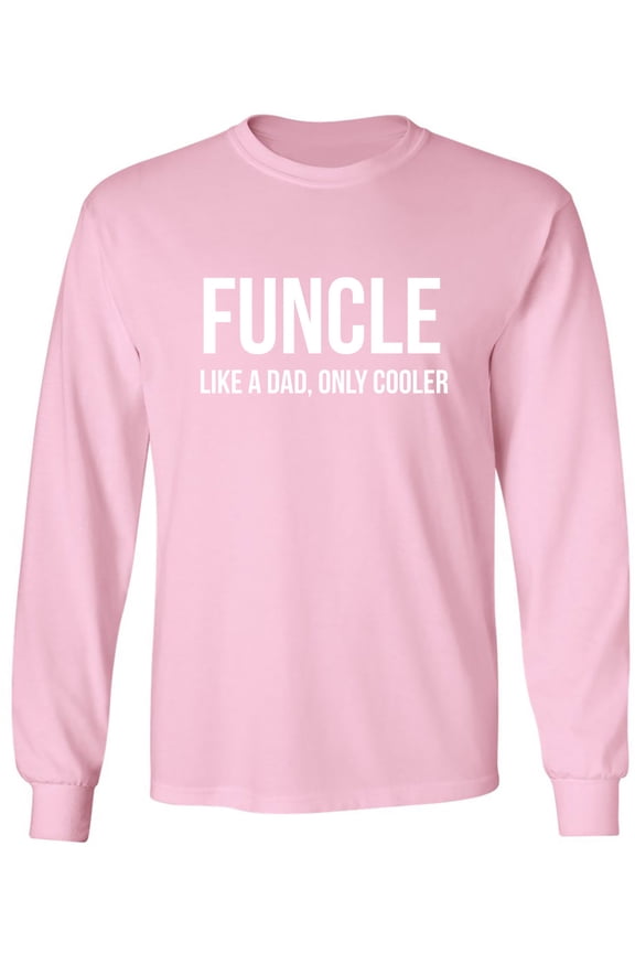 FUNCLE Like A Dad, Only Cooler Adult Long Sleeve T-shirt