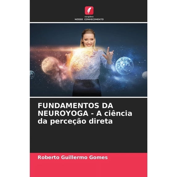 FUNDAMENTOS DA NEUROYOGA - A ciência da perceção direta (Paperback)