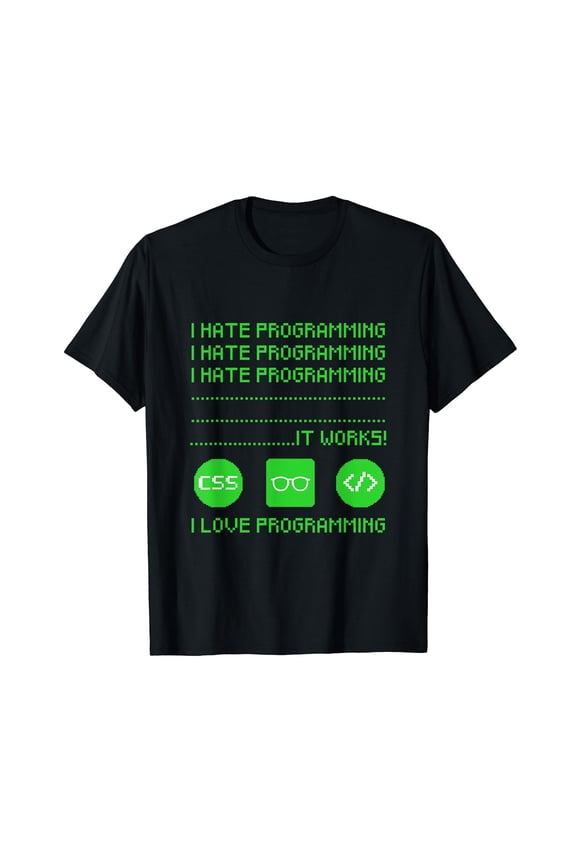 FUNNY I HATE PROGRAMMING T-SHIRT Geek Programmer Nerd T-Shirt
