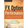 thumbnail image 1 of FX Option Performance: An Analysis of the Value Delivered by FX Options since the Start of the Market (The Wiley Finance Series), James, Jessica, Fullwood, Jonathan, Billington, Peter, 1 of 1
