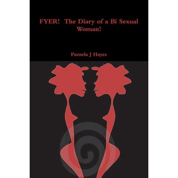 FYER! The Diary of a Bi Sexual Woman!, (Paperback)