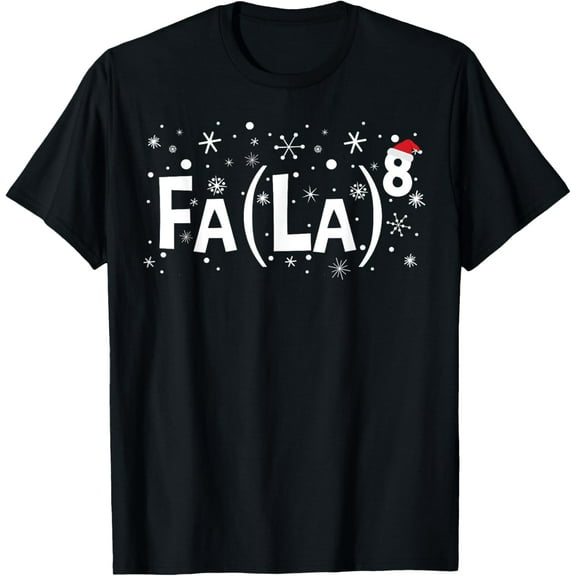 Fa La 8 Shirt - Math Teacher Christmas Shirt Fa La La T-Shirt