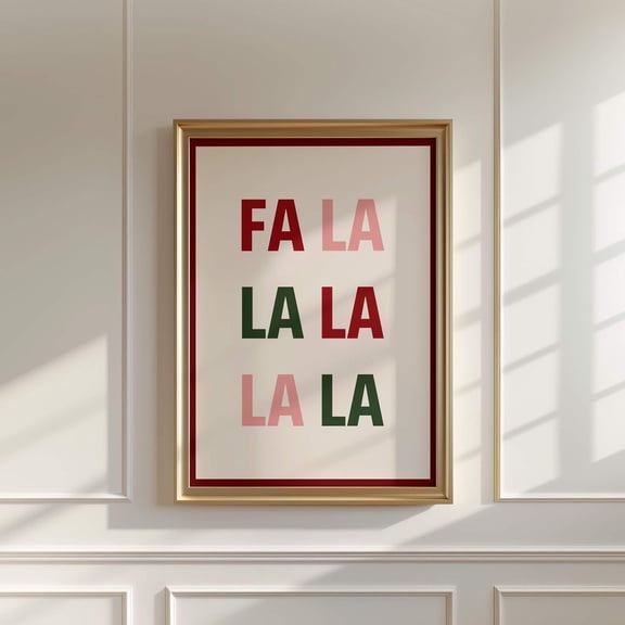 Fa La La Winter Festive , Classic Winter Festive Poster, Trendy Winter Festive Wall Art, Festive Decor, Modern Winter Festive Poster, Wall Art, Unframed Poster Size 8x12 F03.1.14l2230