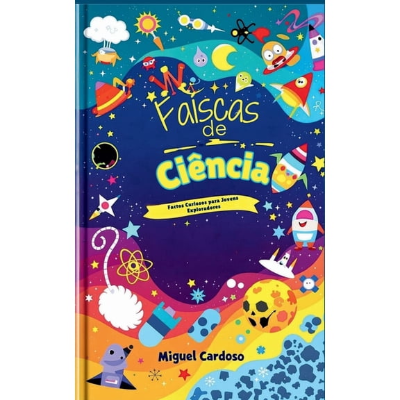 Fascas de Cincia: Factos Curiosos para Jovens Exploradores, (Paperback)