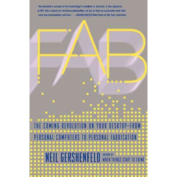 Pre-Owned Fab: The Coming Revolution on Your Desktop-from Personal Computers to Personal Fabrication Paperback