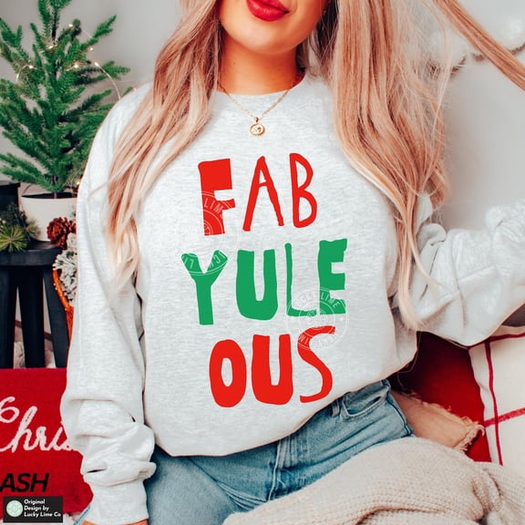 Fab yuleous Sweater, Sweatshirt, Fab Yule Sweatshirt, Apparel for Women, Aesthetic Shirt, Tshirt All Size S-5XL