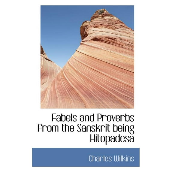 Fabels and Proverbs from the Sanskrit Being Hitopadesa (Paperback)