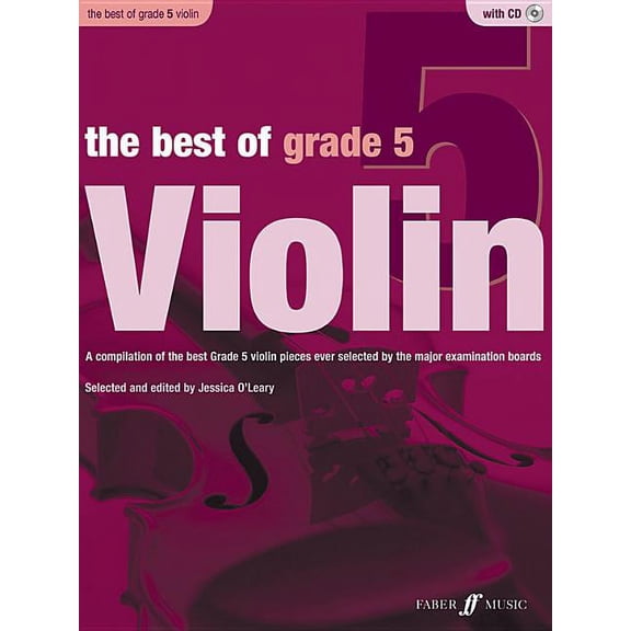 Faber Edition: Best of Grade The Best of Grade 5 Violin: A Compilation of the Best Ever Grade 5 Violin Pieces Ever Selected by the Major Examination , (Paperback)