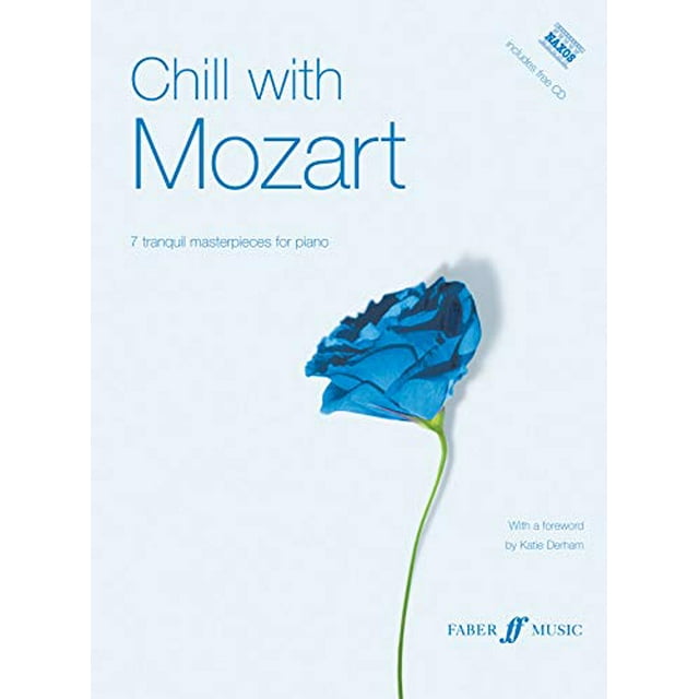 Faber Edition: Chill with: Chill with Mozart : 7 Tranquil Masterpieces for Piano (Mixed media product)