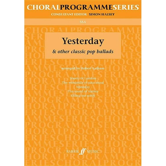 Faber Edition: Choral Programme Yesterday & Other Classic Pop Ballads, (Paperback)