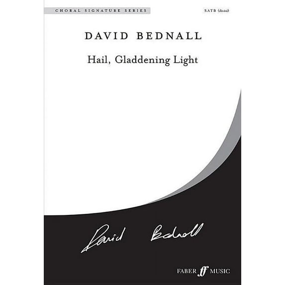 Faber Edition: Choral Signature: Hail, Gladdening Light: Ssaattbb (with Organ), Choral Octavo (Paperback)