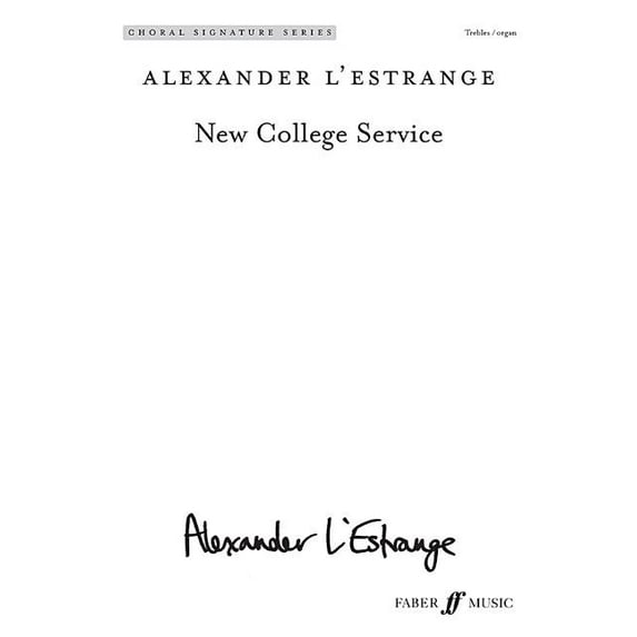 Faber Edition: Choral Signature: New College Service: Sa (with Organ), Choral Octavo (Paperback)