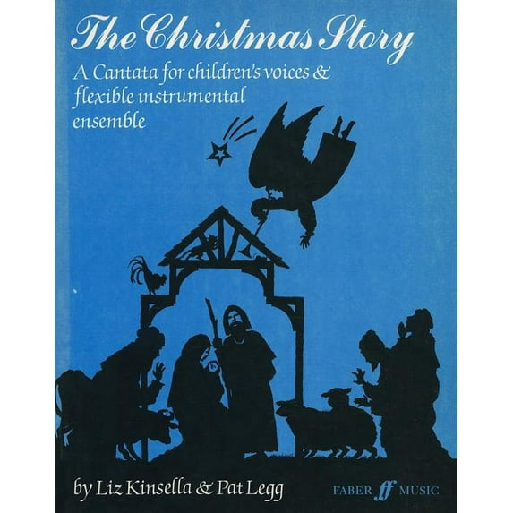 Faber Edition Christmas Story: A Cantata for Children's Voices and Flexible Instrumental Ensemble, (Paperback)