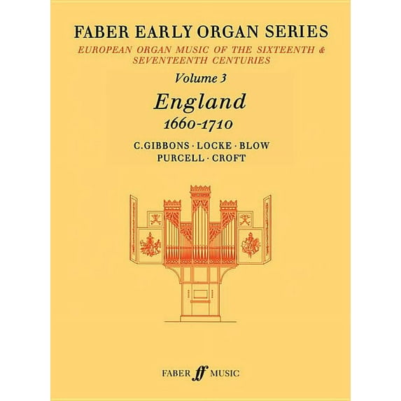 Faber Edition: Early Organ Faber Early Organ, Vol 3: England 1660-1710, Book 3, (Paperback)