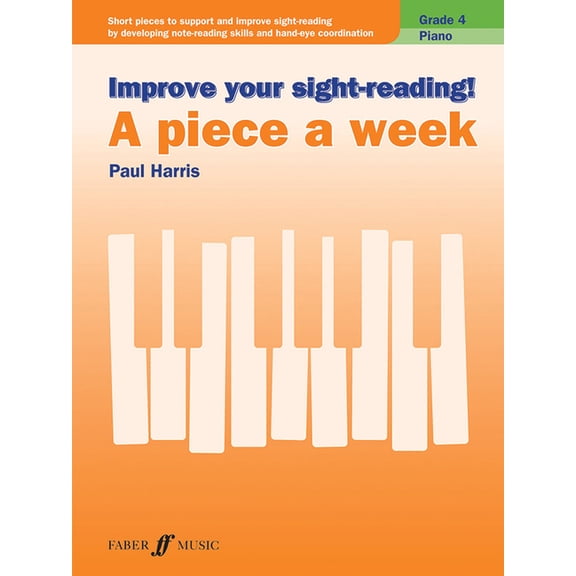 Faber Edition: Improve Your Sight-Readin Improve Your Sight-Reading! Piano -- A Piece a Week, Grade 4: Short Pieces to Support and Improve Sight-Reading by Devel, (Paperback)