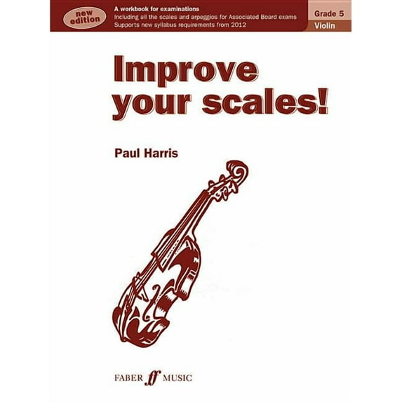 Faber Edition: Improve Your Scales! Improve Your Scales! Violin Grade 5, (Paperback)