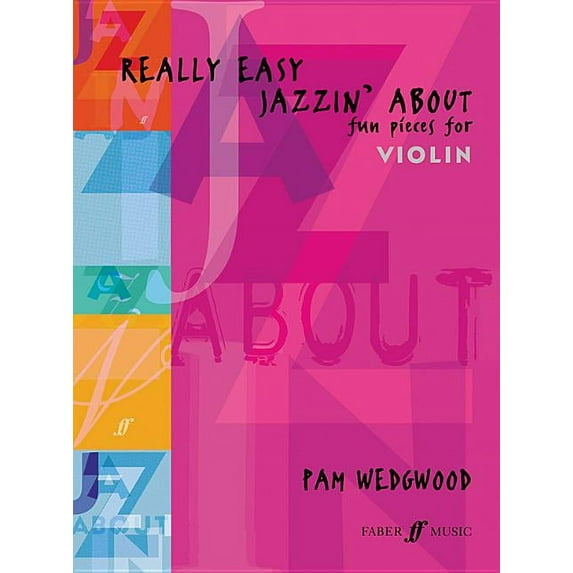 Faber Edition: Jazzin' about Really Easy Jazzin' about -- Fun Pieces for Violin, (Paperback)