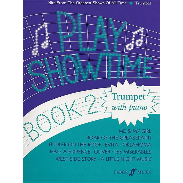 Faber Edition: Play Showtime: Play Showtime for Trumpet, Bk 2: Hits from the Greatest Shows of All Time (Paperback)