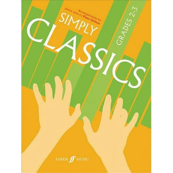 Faber Edition: Simply Classics, Grades 2-3 : Arrangements for Piano Solo (Paperback)