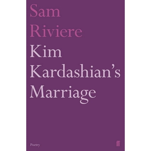 Faber Poetry Kim Kardashian's Marriage, (Paperback)