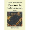 thumbnail image 1 of Faber oder die verlorenen Jahre : Roman (Paperback), 1 of 1