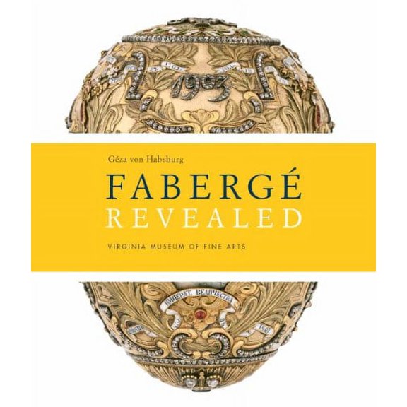 Pre-Owned Faberge Revealed: At the Virginia Museum of Fine Arts (Hardcover) 0847837386 9780847837380