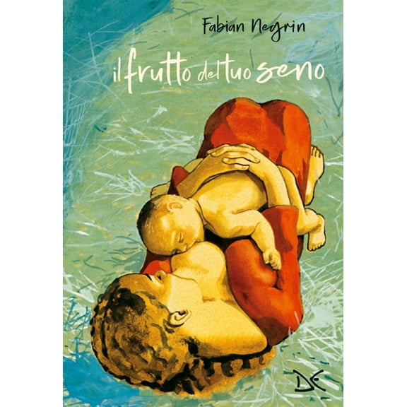 Fabian Negrin Il frutto del tuo seno. Ediz. a colori (Paperback)