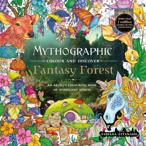 Fabiana Attanasio Mythographic Colour and Discover: Fantasy Forest (Paperback)