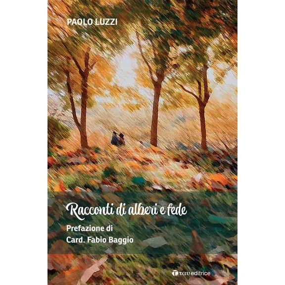 Fabio Baggio,Paolo Luzzi Racconti di alberi e fede (Paperback)