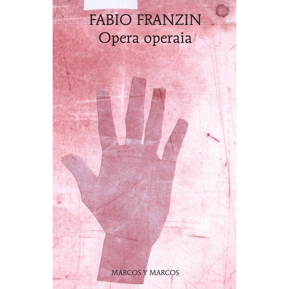 Fabio Franzin,Luca Mengoni Opera operaia (Paperback)