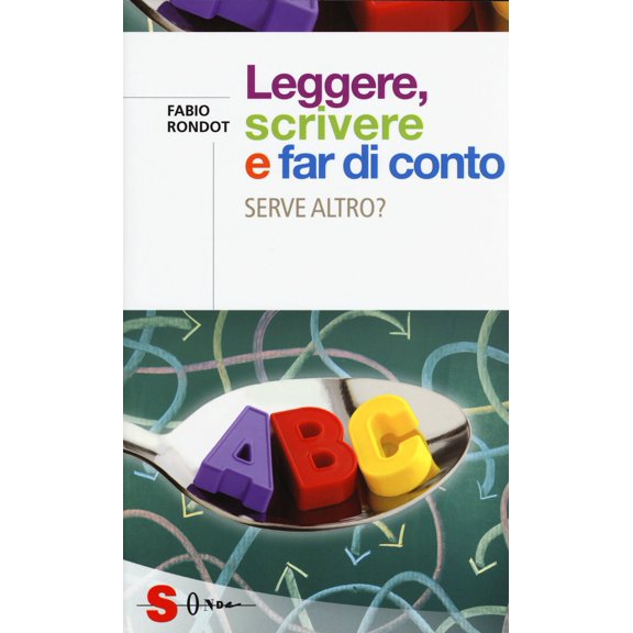 Fabio Rondot Leggere, scrivere e far di conto. Serve altro? (Paperback)