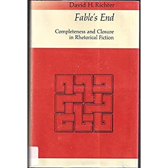 Pre-Owned Fable's End : Completeness and Closure in Rhetorical Fiction (Library Binding) 9780226713175
