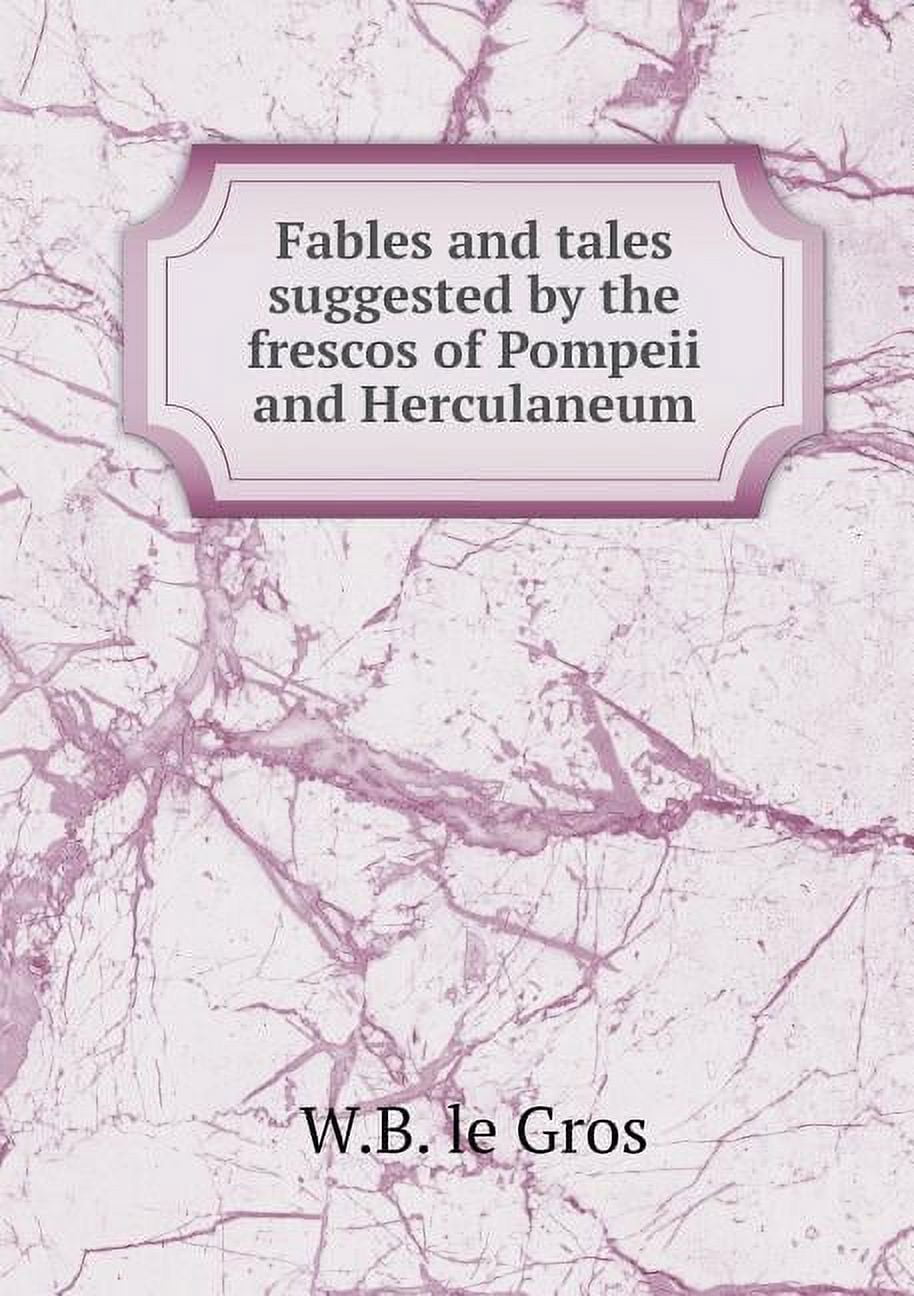 Fables and tales suggested by the frescos of Pompeii and Herculaneum (Paperback)