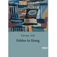 thumbnail image 1 of Fables in Slang: A Satirical Exploration of American Society Through Humorous Fables, (Paperback), 1 of 1