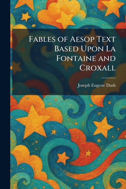 Fables of Aesop Text Based Upon La Fontaine and Croxall, (Paperback)