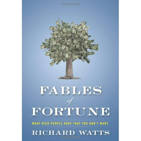 Pre-Owned Fables of Fortune: What Rich People Have That You Don't Want (Hardcover) 1937110125 9781937110123