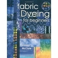 thumbnail image 1 of Pre-Owned Fabric Dyeing For Beginners (Paperback) 1574328131 9781574328134, 1 of 1