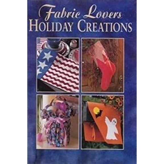 Pre-Owned Title: Fabric lovers holiday creations Fun with fabric Paperback
