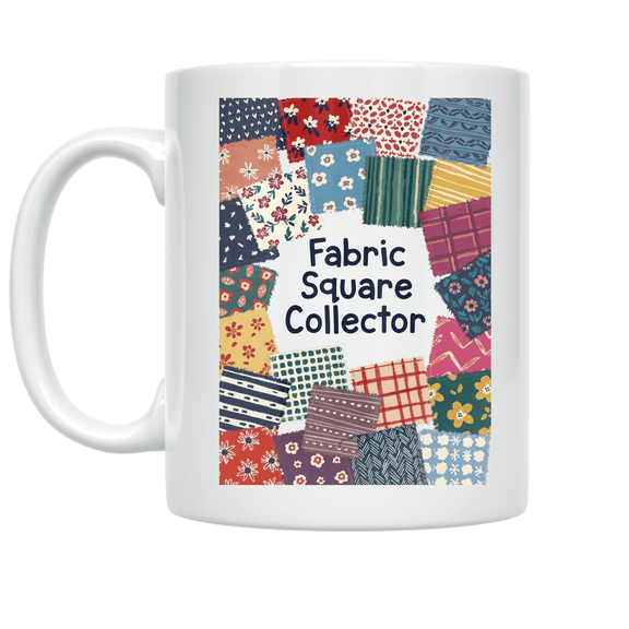 Fabric Square Collector Design - Quilting Enthusiast - 11 oz Ceramic Coffee Mug