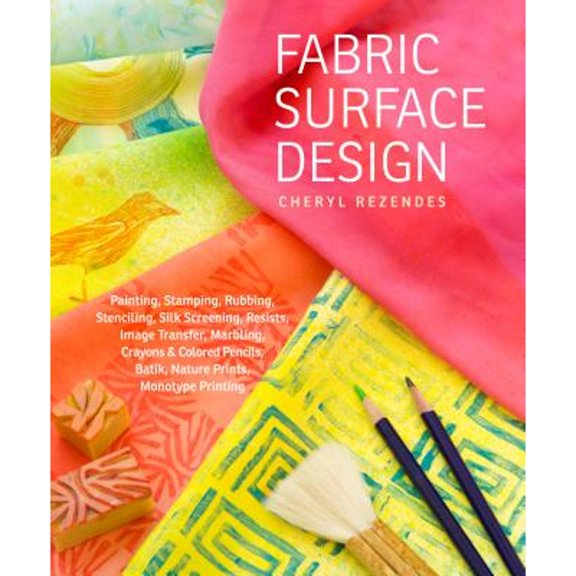 Pre-Owned Fabric Surface Design, Paperback by Rezendes, Cheryl; Polak, John (PHT); Steege, Gwen (EDT), ISBN 1603428119, ISBN-13 9781603428118