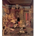 thumbnail image 1 of Fabricating the Antique : Neoclassicism in Britain, 1760-1800 (Hardcover), 1 of 1