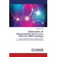 thumbnail image 1 of Fabrication of Nanoceramics by ILs as a Filler for EMA Coatings (Paperback), 1 of 1